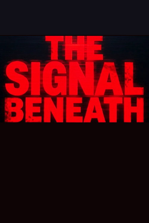 The Signal Beneath – Full Details